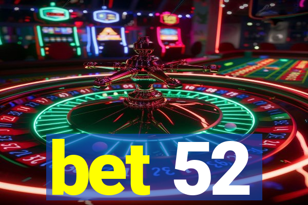 bet 52